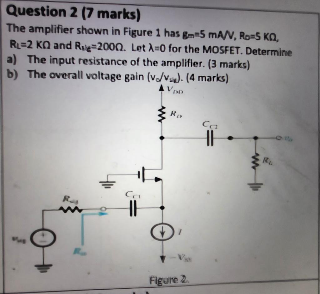 Solved Question 2 (7 marks) The amplifier shown in Figure 1 | Chegg.com
