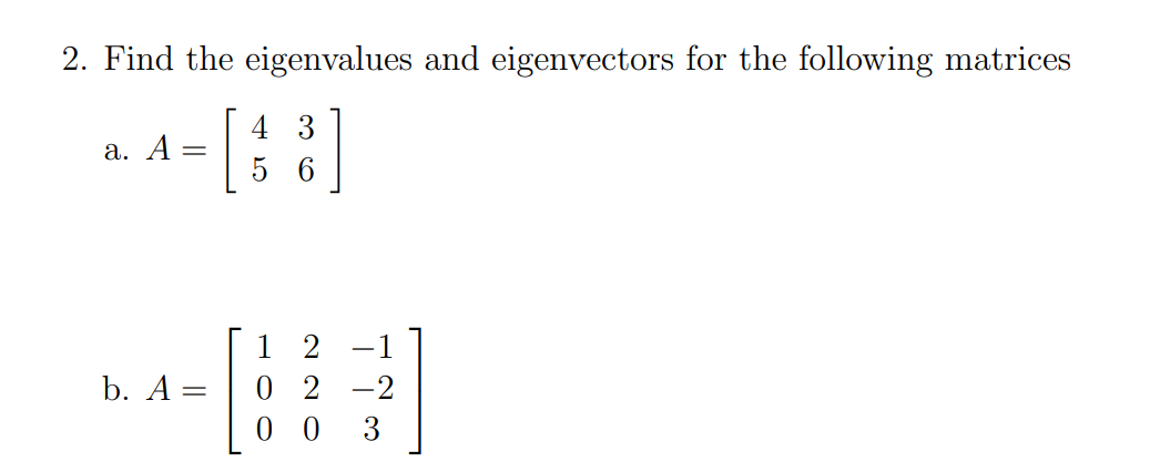 Solved 2. Find The Eigenvalues And Eigenvectors For The | Chegg.com