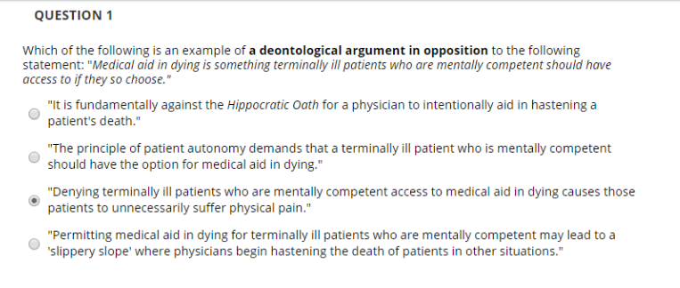 QUESTION 1 which of the following is an example of a deontological argument in opposition to the following statement: medica