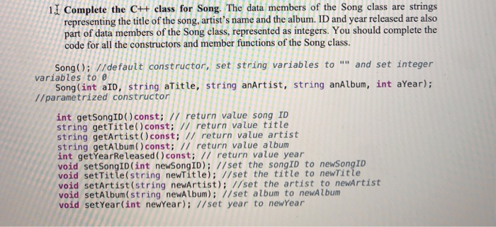 Solved 1J Complete the C+t class for Song. The data members | Chegg.com