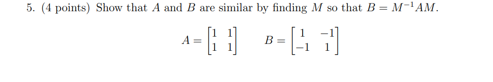Solved 5. (4 points) Show that A and B are similar by | Chegg.com