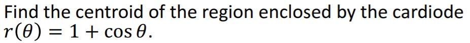 Solved Find the centroid of the region enclosed by the | Chegg.com