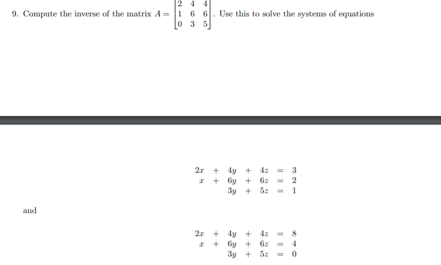 Solved 2 4 4 9. Compute the inverse of the matrix A= 1 6 6. | Chegg.com