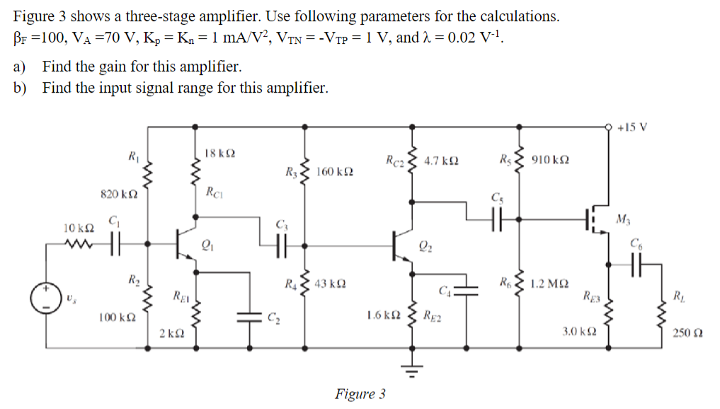 Solved Figure 3 Shows A Three-stage Amplifier. Use Following | Chegg.com