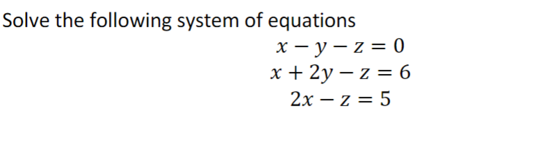 Solved Solve the following system of equations | Chegg.com