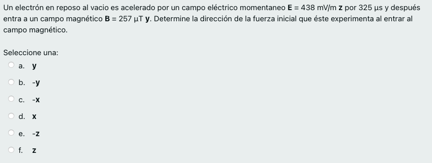 Un electrón en reposo al vacio es acelerado por un campo eléctrico momentaneo E = 438 mV/m z por 325 us y después entra a un