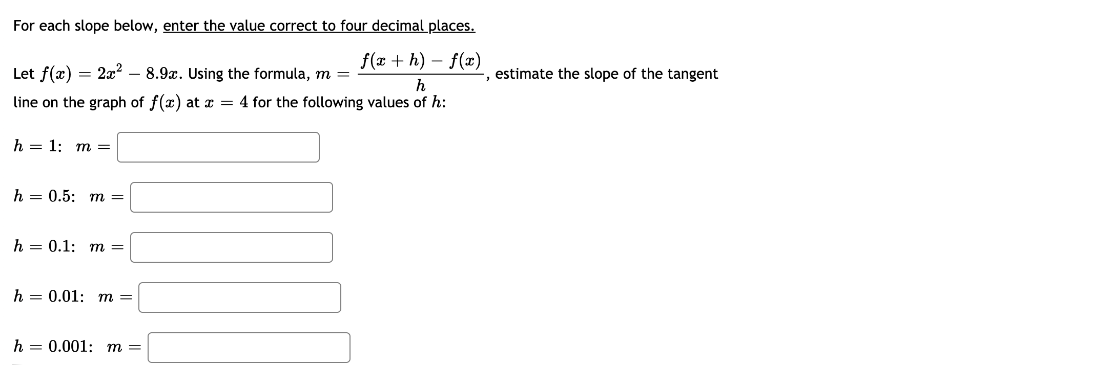 Solved For each slope below, enter the value correct to four