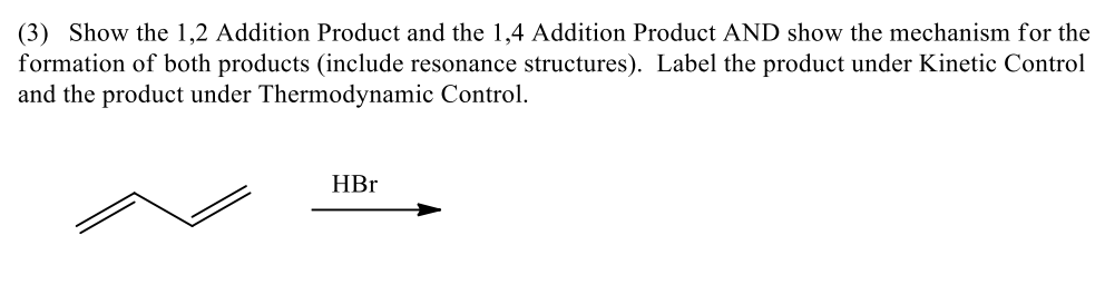 Solved (3) Show the 1,2 Addition Product and the 1,4 | Chegg.com