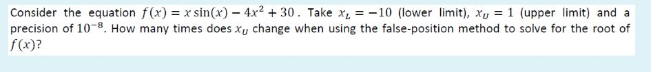 Solved Consider the equation f(x) = x sin(x) - 4x2 + 30. | Chegg.com