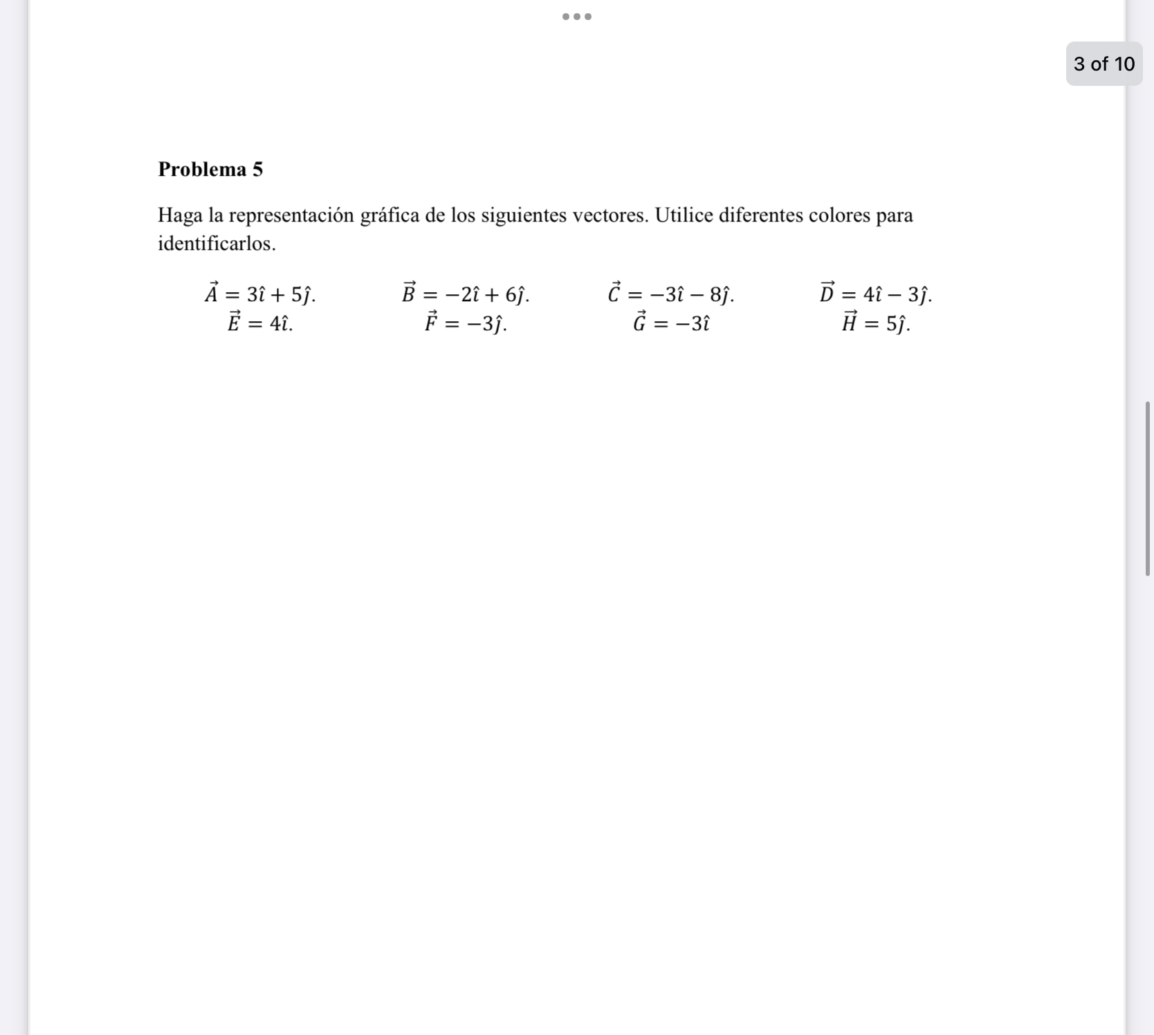 Haga la representación gráfica de los siguientes vectores. Utilice diferentes colores para identificarlos. \[ \begin{array}{c