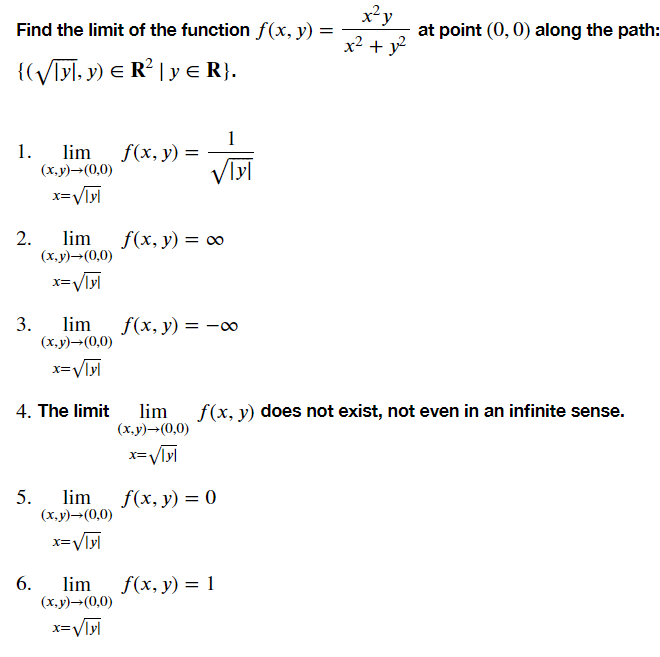 Solved Find the limit of the function f(x, y) = at point (0, | Chegg.com