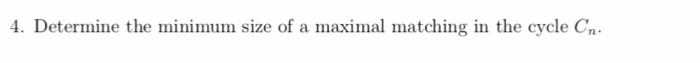 Solved . Determine the minimum size of a maximal matching in | Chegg.com