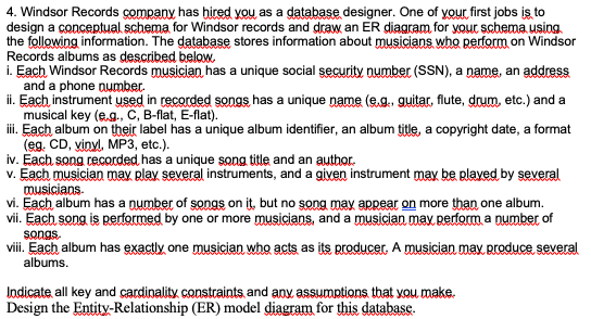 4. Windsor Records company has hired you as a database designer. One of your first jobs is to design a conceptual schema for