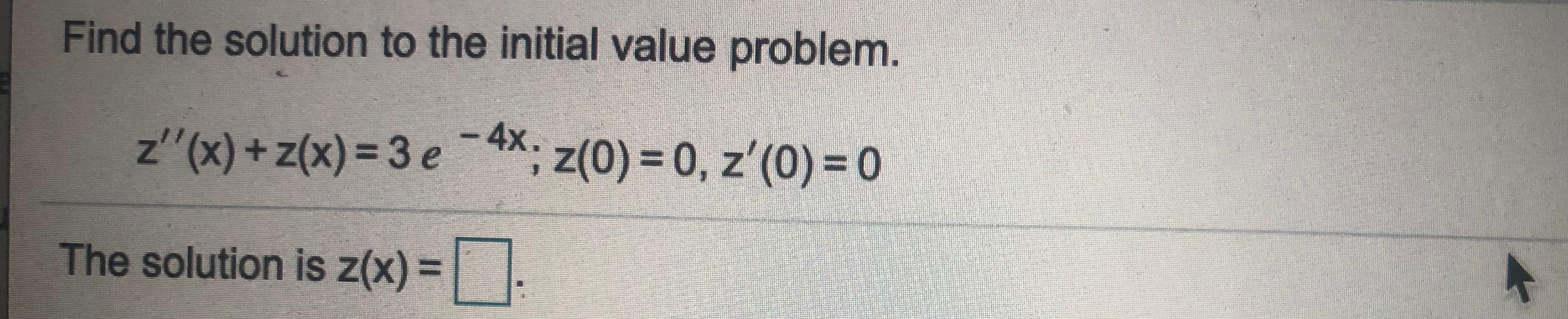 Solved Find the solution to the initial value problem. | Chegg.com
