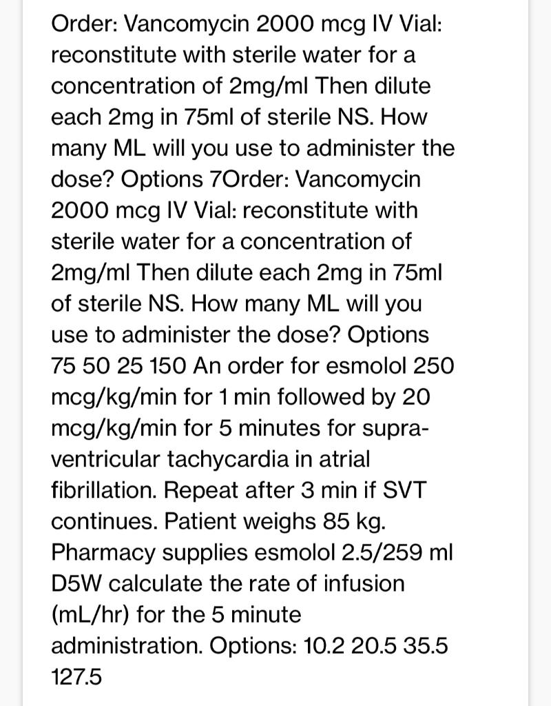 Solved Order: Vancomycin 2000 mcg IV Vial: reconstitute with | Chegg.com