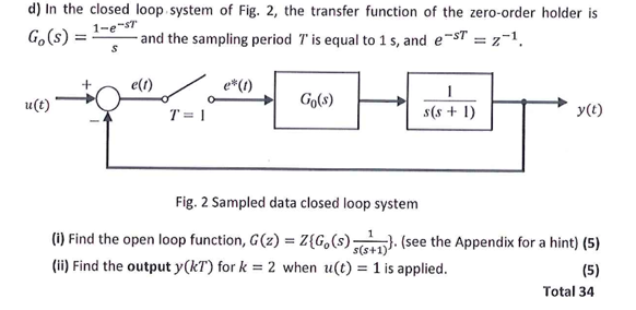 Solved d) In the closed loop system of Fig. 2, the transfer | Chegg.com