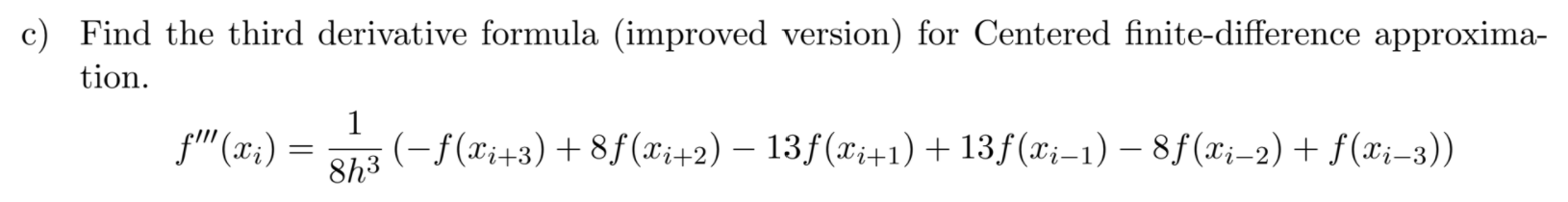 Solved c) Find the third derivative formula (improved | Chegg.com