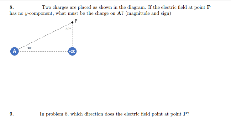 Solved 8. Two charges are placed as shown in the diagram. If | Chegg.com