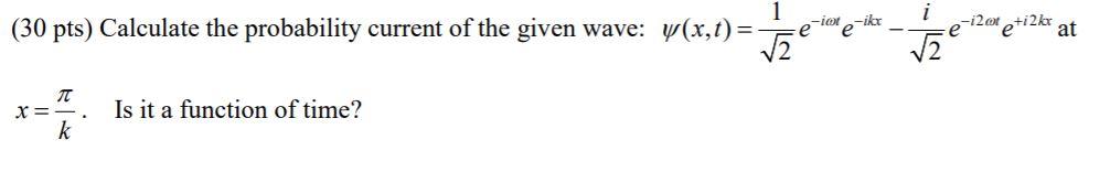 Solved 1 1 (30 pts) Calculate the probability current of the | Chegg.com