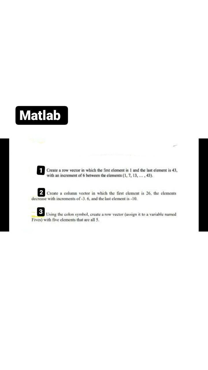 Solved Matlab 1 Create a row vector in which the first Chegg