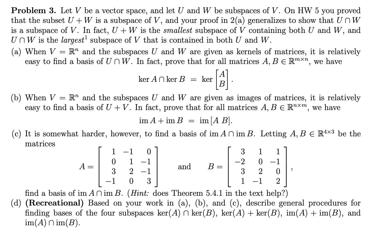 Solved Problem 3. Let V be a vector space, and let U and W | Chegg.com