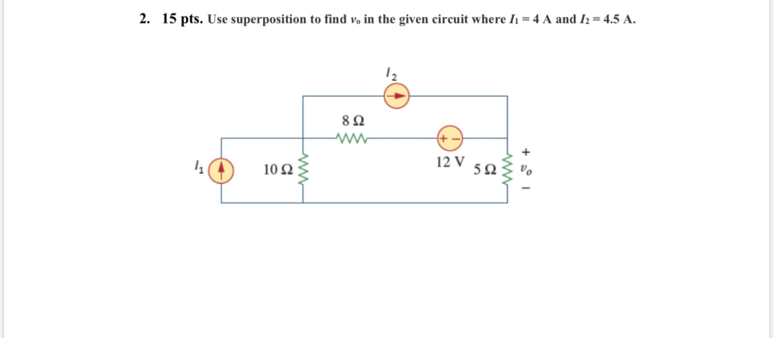 Solved 2. 15 pts. Use superposition to find v, in the given | Chegg.com