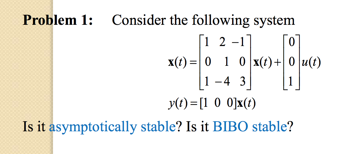 Solved Problem 1: Consider the following system 1 2 -1 0 | Chegg.com