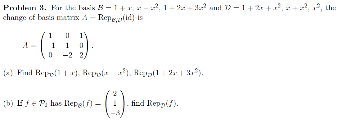 Solved Problem 3. For The Basis B = 1+x, X – X2, 1+ 2x + 3x2 | Chegg.com