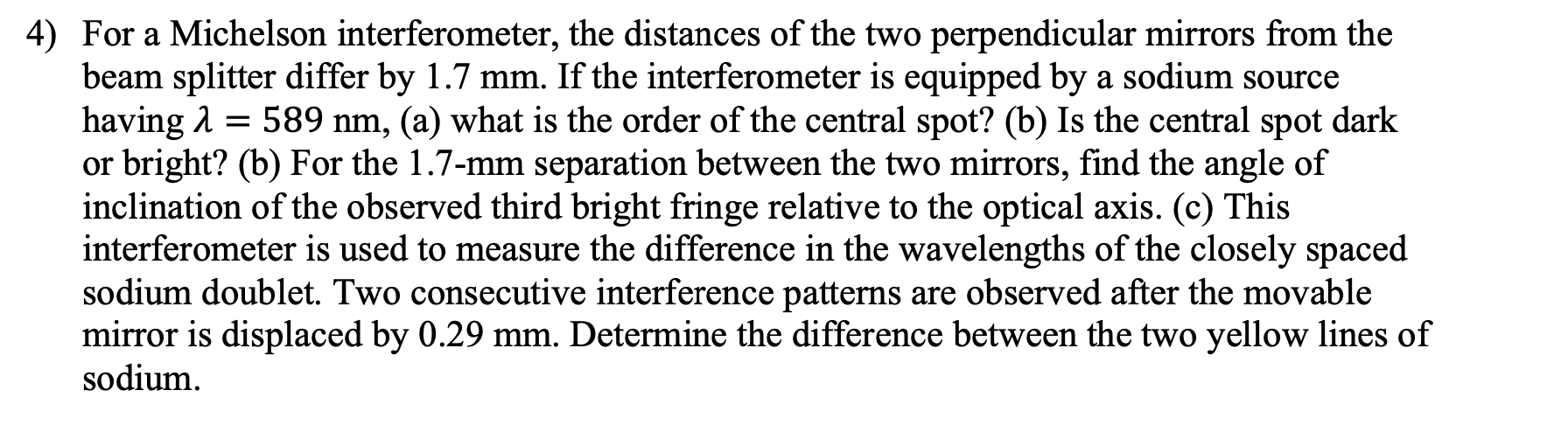 Solved 4) For a Michelson interferometer, the distances of | Chegg.com