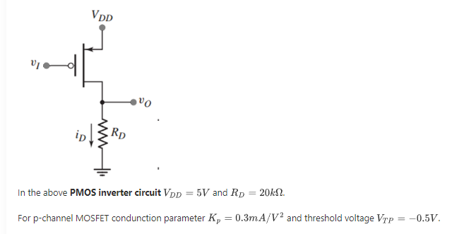 Solved In the above PMOS inverter circuit VDD=5 V and | Chegg.com