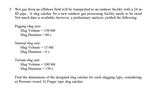 3. Wet gas from an offshore field will be transported | Chegg.com