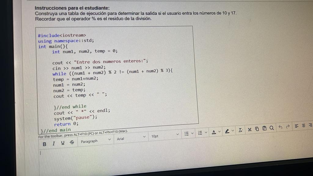 Instrucciones para el estudiante: Construya una tabla de ejecución para determinar la salida si el usuario entra los números