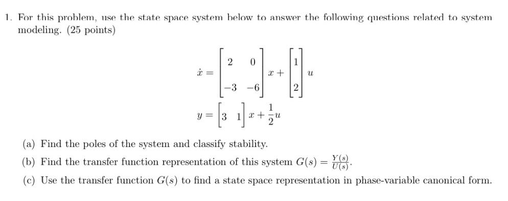 Solved 1. For this problem, use the state space system below | Chegg.com