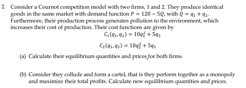 Solved 2. Consider a Cournot competition model with two | Chegg.com