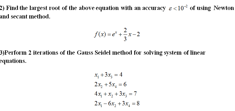 Solved 2) Find the largest root of the above equation with | Chegg.com