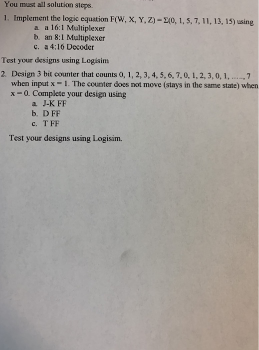 Solved You must all solution steps. 1. Implement the logic | Chegg.com