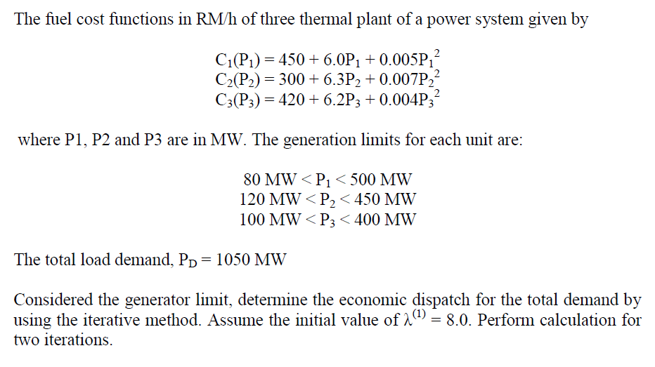 Solved The fuel cost functions in RM/h of three thermal