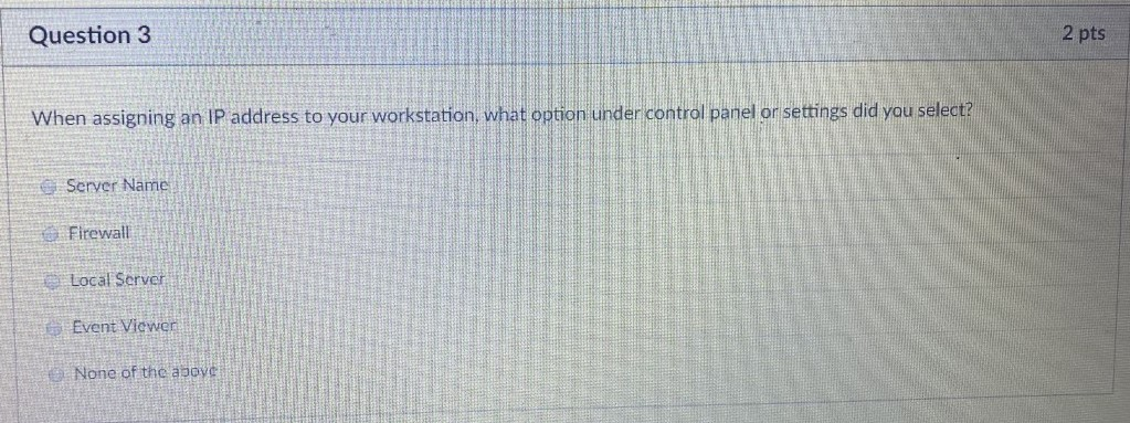 Solved Question 3 2 pts When assigning an IP address to your | Chegg.com