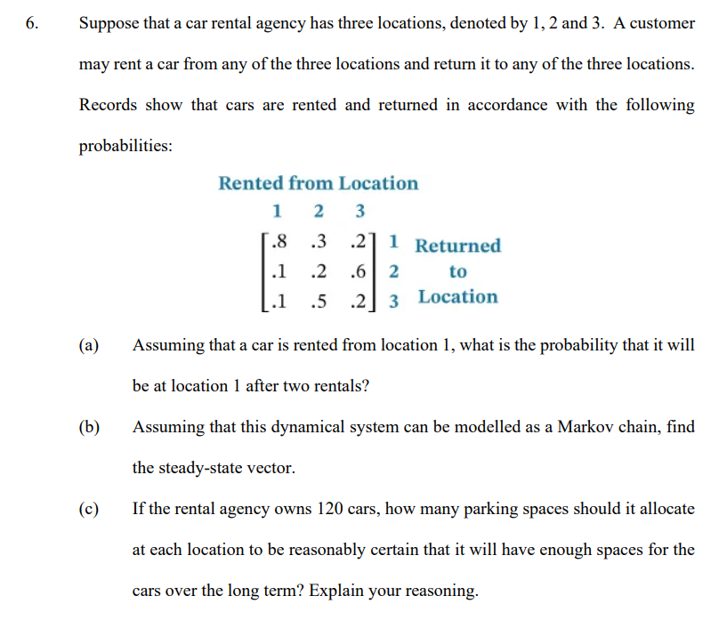 Solved 6. Suppose that a car rental agency has three