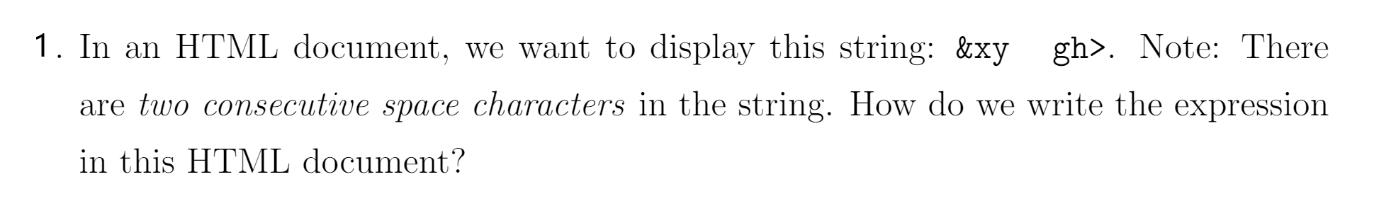 Solved 1. In an HTML document, we want to display this | Chegg.com
