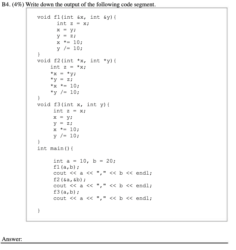 B4. (4\%) Write down the output of the following code segment. Answer: