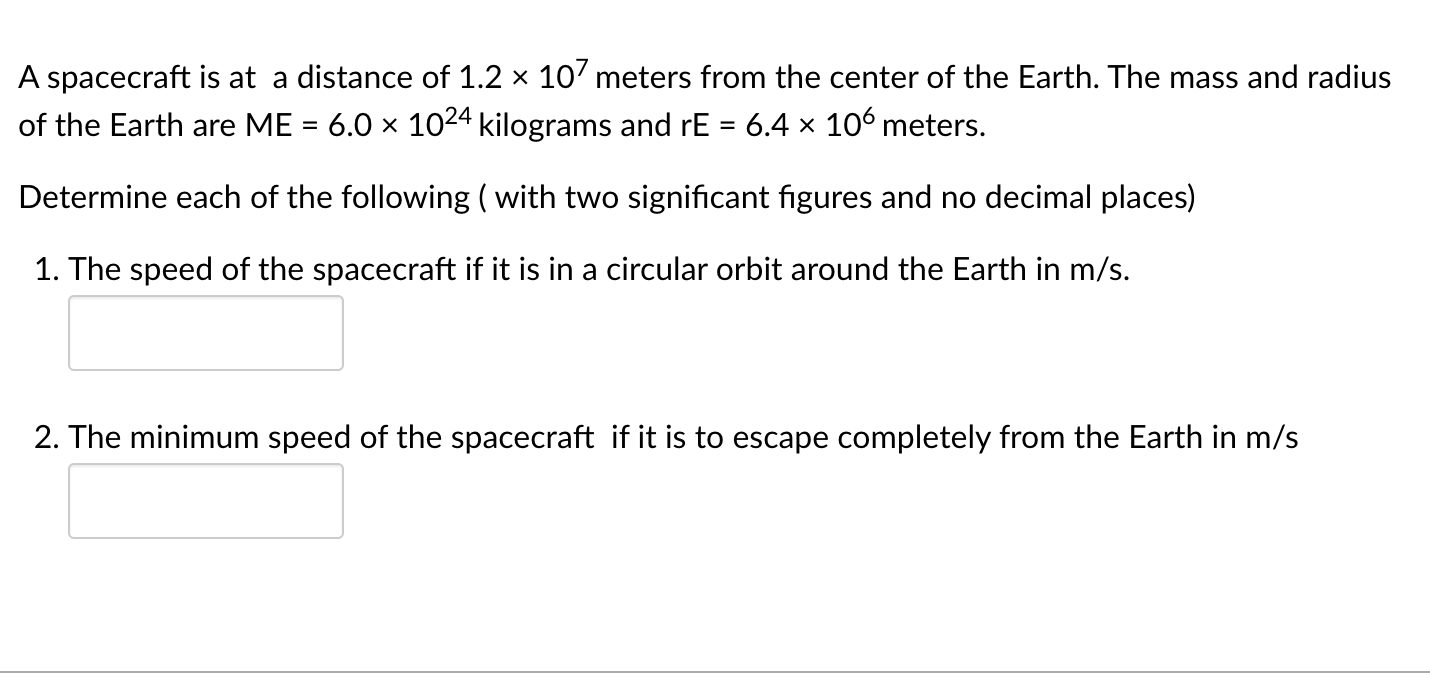 Solved A spacecraft is at a distance of 1.2 x 107 meters | Chegg.com