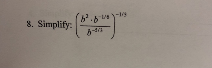 Solved Simplify:(W)in 8. Simplify: | B-5/3 | Chegg.com