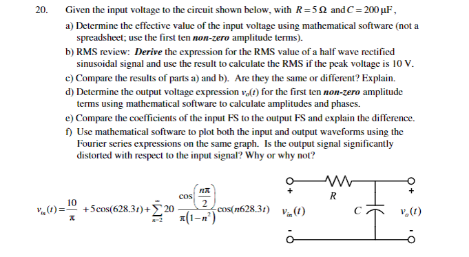 Solved 20. Given the input voltage to the circuit shown | Chegg.com