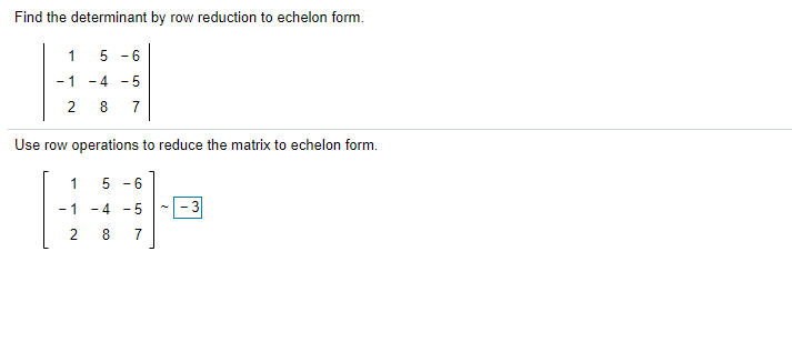 Solved Find the determinant by row reduction to echelon Chegg