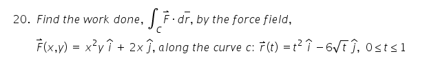 Solved Find The Work Done Set Fodr By The Force Fie Chegg Com