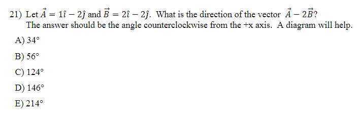 Solved 21) Let Ă = 1ỉ – 2ſ and Ę = 2î – 29. What is the | Chegg.com