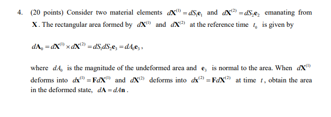 Solved 4. (20 points) Consider two material elements dX