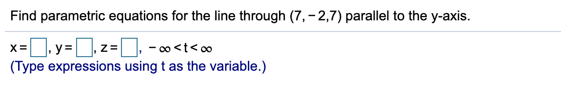 Solved Find parametric equations for the line through (7, | Chegg.com