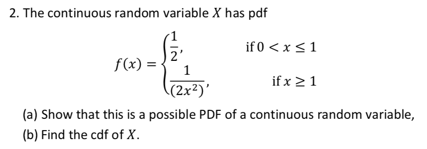Solved 2. The continuous random variable X has pdf 1 if 0
